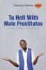 To Hell with Male Prostitutes and other stories