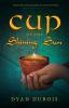 Cup of the Shining Sun: 1 (Legend of the Cup)