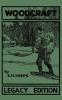 Woodcraft - Legacy Edition: The Classic Succinct Guide To Camp Life In The Wood And Wilds: 10 (Library of American Outdoors Classics)