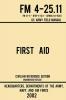 First Aid - FM 4-25.11 US Army Field Manual (2002 Civilian Reference Edition): Unabridged Manual On Military First Aid Skills And Procedures (Latest Release): 3 (Military Outdoors Skills)