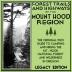 Forest Trails And Highways Of The Mount Hood Region (Legacy Edition): The Classic 1920 Guide To Camping And Hiking The Mt. Hood National Forest And ... (Historic American Outdoors Destinations)