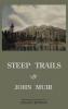 Steep Trails - Legacy Edition: Explorations Of Washington Oregon Nevada And Utah In The Rockies And Pacific Northwest Cascades: 5 (The Doublebit John Muir Collection)