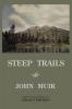 Steep Trails - Legacy Edition: Explorations Of Washington Oregon Nevada And Utah In The Rockies And Pacific Northwest Cascades: 5 (The Doublebit John Muir Collection)