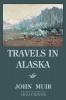 Travels In Alaska (Legacy Edition): Adventures In The Far Northwest Mountains And Arctic Glaciers: 8 (The Doublebit John Muir Collection)