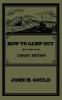 How To Camp Out (Legacy Edition): The Original Classic Handbook On Camping Bushcraft And Outdoors Recreation: 22 (Library of American Outdoors Classics)