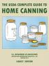 The USDA Complete Guide To Home Canning (Legacy Edition): The USDA's Handbook For Preserving Pickling And Fermenting Vegetables Fruits and Meats - ... Traditional Food Preserver's Library)