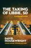 The Taking of Libbie SD: 7 (A McKenzie Novel)