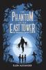 The Phantom of the East Tower: 3 (The Dinswood Chronicles)