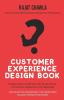 Customer Experience Design Book : Simplest Way To Understand The Fundamentals Of Customer Experience In The Digital Age