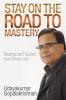 Stay on the Road to Mastery : Musings and Quotes That Enliven Life