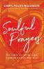 Soulful Prayers: The Power of Intentional Communication with God: 1