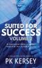 Suited For Success Vol. 2: 25 Inspirational Stories on Getting Prepared for Your Journey to Success