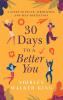 30 Days to a Better You: A Guide to Peace Liberation and Self-Reflection