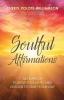 Soulful Affirmations: 365 Days of Positive Thoughts and Lessons to Start Your Day