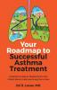 Your Roadmap to Successful Asthma Treatment: A Parent's Guide to Preparing for Your Child's Doctor Visits and Long-Term Care