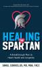 Healing the Spartan﻿: A Breakthrough Plan to Heart Health and Longevity