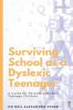 Surviving School as a Dyslexic Teenager