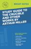 Study Guide to The Crucible and Other Works by Arthur Miller (Bright Notes)