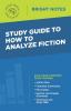 Study Guide to How to Analyze Fiction (Bright Notes)