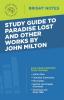 Study Guide to Paradise Lost and Other Works by John Milton (Bright Notes)