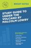 Study Guide to Under the Volcano by Malcolm Lowry (Bright Notes)