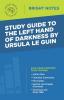 Study Guide to The Left Hand of Darkness by Ursula Le Guin