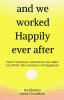 and we worked Happily ever after : How Conscious-Awareness can make our Work-life a Journey of Happiness