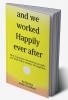 and we worked Happily ever after : How Conscious-Awareness can make our Work-life a Journey of Happiness