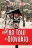 The Pivo Trip of Slovakia: Memoirs of an Anglo-slovak Student Exchange