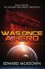 Was Once a Hero: Book One of the Fenaday and Shasti Chronicles