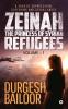 Zeinah – The Princess of Syrian Refugees : A Saga of Suppression Suffering and Sexual Abuse