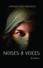 Noises &amp; Voices : When Voices come out of Noises