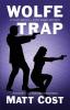 Wolfe Trap: 1 (A Clay Wolfe / Port Essex Mystery)