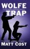 Wolfe Trap: 1 (A Clay Wolfe / Port Essex Mystery)