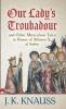 Our Lady's Troubadour: and Other Miraculous Tales in Honor of Alfonso X el Sabio