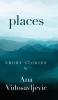 Places: Short Stories