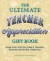 ULTIMATE TEACHER APPRECIATION GIFT BOOK