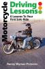 Motorcycle Driving Lessons/I NEVER WANTED A MOTORCYCLE: 6 Lessons to Your First Solo Ride