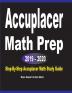 Accuplacer Math Prep 2019 - 2020: Step-By-Step Accuplacer Math Study Guide