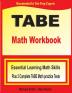 TABE Math Workbook: Essential Learning Math Skills Plus Two Complete TABE Math Practice Tests