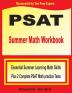 PSAT Summer Math Workbook: Essential Summer Learning Math Skills plus Two Complete PSAT Math Practice Tests