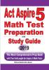 ACT Aspire 5 Math Test Preparation and Study Guide: The Most Comprehensive Prep Book with Two Full-Length ACT Aspire Math Tests