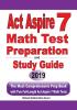 ACT Aspire 7 Math Test Preparation and Study Guide: The Most Comprehensive Prep Book with Two Full-Length ACT Aspire Math Tests