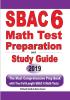 SBAC 6 Math Test Preparation and Study Guide: The Most Comprehensive Prep Book with Two Full-Length SBAC Math Tests