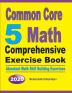 Common Core 5 Math Comprehensive Exercise Book: Abundant Math Skill Building Exercises