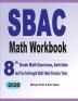 SBAC Math Workbook: 8th Grade Math Exercises Activities and Two Full-Length SBAC Math Practice Tests