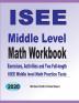 ISEE Middle Level Math Workbook: Math Exercises Activities and Two Full-Length ISEE Middle Level Math Practice Tests