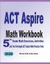 ACT Aspire Math Workbook: 5th Grade Math Exercises Activities and Two Full-Length ACT Aspire Math Practice Tests