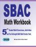 SBAC Math Workbook: 5th Grade Math Exercises Activities and Two Full-Length SBAC Math Practice Tests