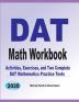 DAT Math Workbook: Exercises Activities and Two Full-Length DAT Math Practice Tests